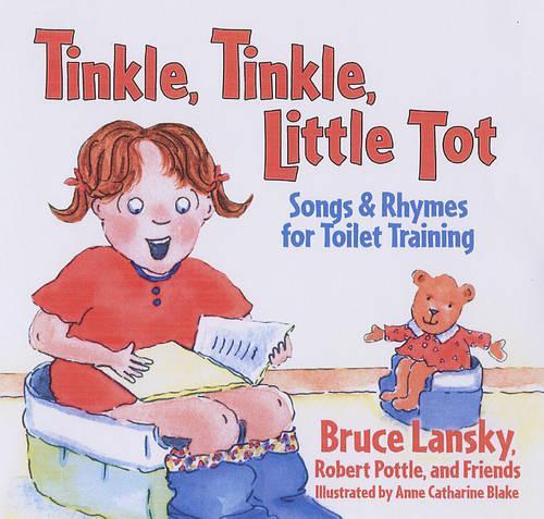 Tinkle Tinkle, Little Tot: Songs and Rhymes for Toilet Training