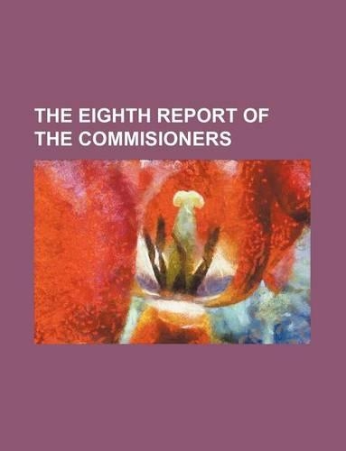 The Eighth Report of the Commisioners