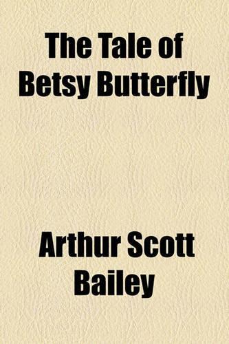The Tale of Betsy Butterfly: (English)