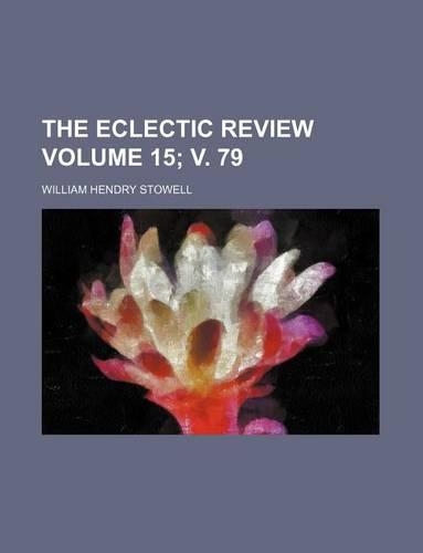 The Eclectic Review Volume 15; V. 79: (English)