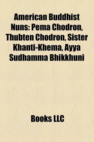 American Buddhist Nuns: Pema Chodron, Thubten Chodron, Sister Khanti-Khema, Ayya Sudhamma Bhikkhuni(English)