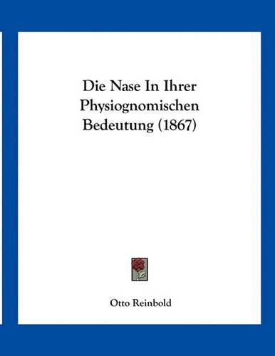 Die Nase In Ihrer Physiognomischen Bedeutung (1867)