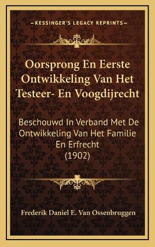 Oorsprong En Eerste Ontwikkeling Van Het Testeer- En Voogdijrecht