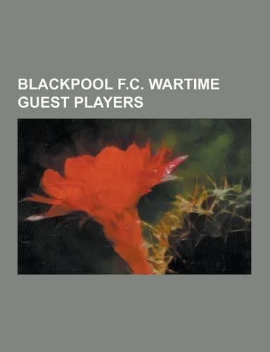 Blackpool F.C. Wartime Guest Players: Alex Stevenson, Billy Hughes (Footballer Born 1918), Bob Crompton, Eddie Latheron, Ernie Steventon, Fred Pagnam,(English)