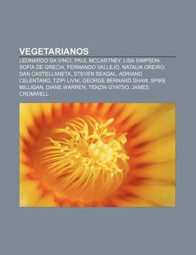 Vegetarianos: Leonardo Da Vinci, Paul McCartney, Lisa Simpson, Sofia de Grecia, Fernando Vallejo, Natalia Oreiro, Dan Castellaneta(Spanish)