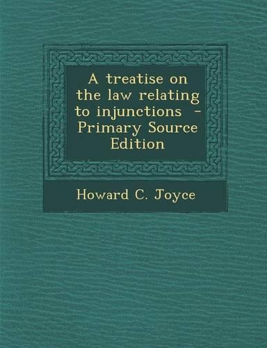 Treatise on the Law Relating to Injunctions