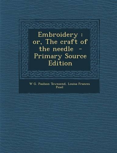 Embroidery: Or, the Craft of the Needle