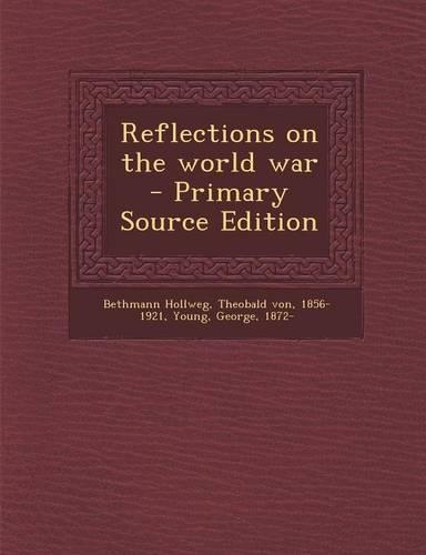 Reflections on the World War - Primary Source Edition