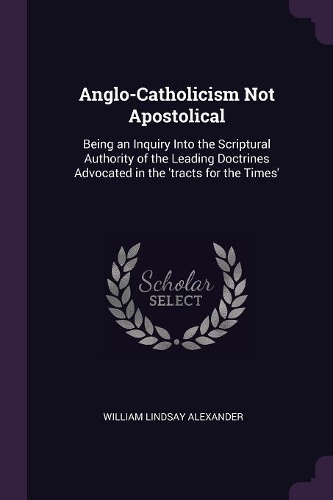 Anglo-Catholicism Not Apostolical