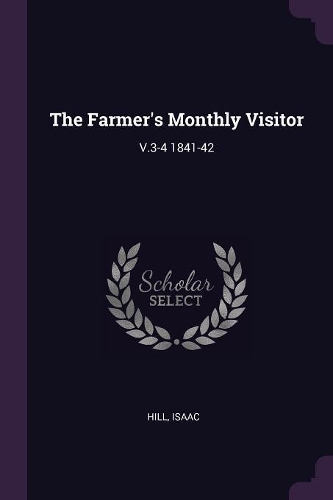 Farmer's Monthly Visitor: V.3-4 1841-42