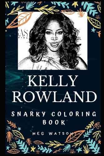Kelly Rowland Snarky Coloring Book