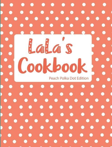 LaLa's Cookbook Peach Polka Dot Edition