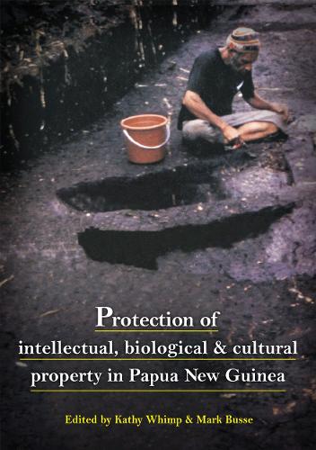 Protection of Intellectual, Biological and Cultural Property in PNG
