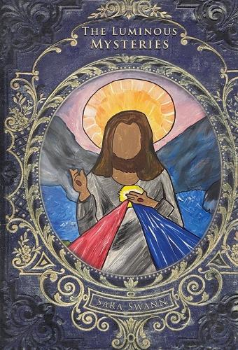 The Luminous Mysteries: (4 Mysteries of the Rosary for Children)