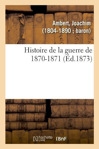Histoire de la Guerre de 1870-1871