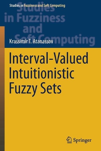 Interval-Valued Intuitionistic Fuzzy Sets: (388 Studies in Fuzziness and Soft Computing)