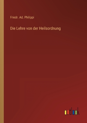 Die Lehre von der Heilsordnung