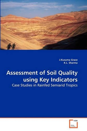 Assessment of Soil Quality using Key Indicators: (English)
