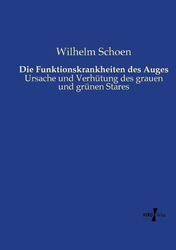 Die Funktionskrankheiten des Auges