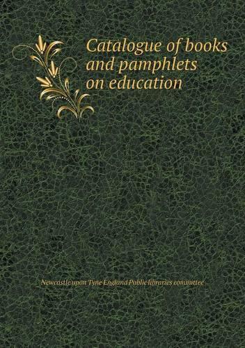 Catalogue of Books and Pamphlets on Education