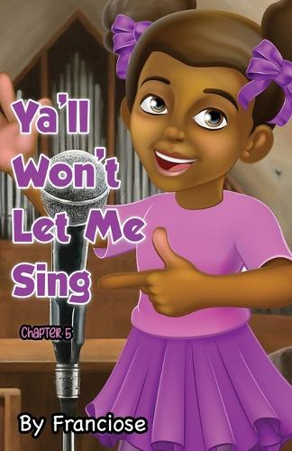 Ya'll Won't Let Me Sing: Chapter Five(5 Ya'll Won't Let Me Sing)