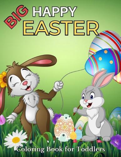 Happy Big Easter Coloring Book for Toddlers