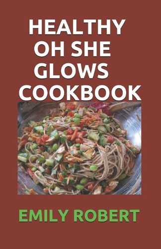 Healthy Oh She Glows Cookbook