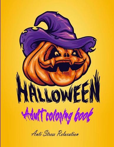 Halloween adult coloring book Anti Stress Relaxation: 53 Unique Designs, Jack-o-Lanterns, Witches, Haunted Houses, and More