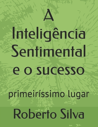 A Inteligência Sentimental e o sucesso: primeiríssimo lugar
