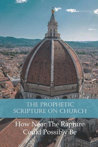The Prophetic Scripture On Church
