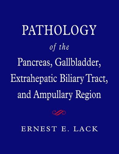 Pathology of the Pancreas, Gallbladder, Extrahepatic Biliary Tract and Ampullary Region