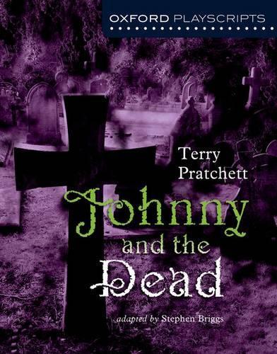 Oxford Playscripts: Johnny & the Dead: (Oxford playscripts)