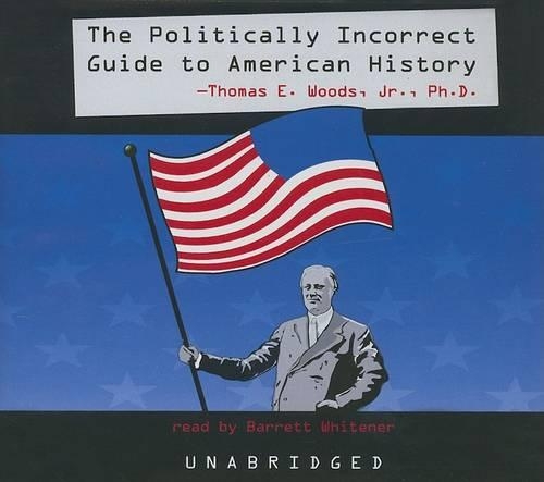 The Politically Incorrect Guide to American History