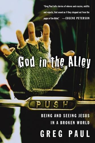God in the Alley: Being and Seeing Jesus in a Broken World