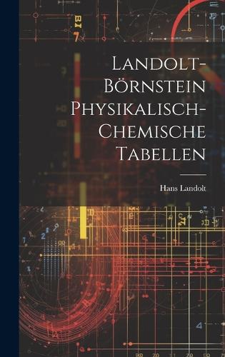 Landolt-Börnstein Physikalisch-Chemische Tabellen