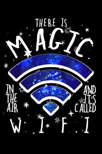 There Is Magic In The Air And It's Called W.I.F.I