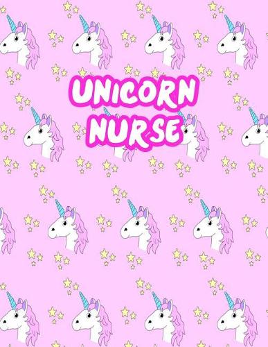 Unicorn Nurse: Cute Journal Notebook for Nursing Student and Practitioner with Large 8.5 x 11 Blank Ruled White Paper (Perfect for School, Medical, Clinical and Ho