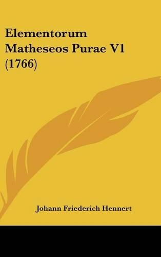 Elementorum Matheseos Purae V1 (1766)