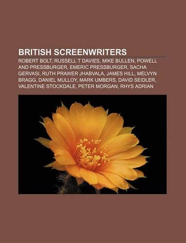 British Screenwriters: Robert Bolt, Russell T Davies, Mike Bullen, Powell and Pressburger, Emeric Pressburger, Sacha Gervasi(English)