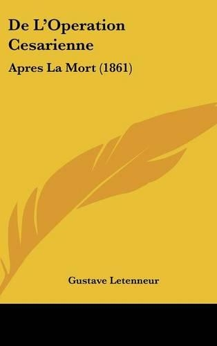 De L'Operation Cesarienne: Apres La Mort (1861)(French)