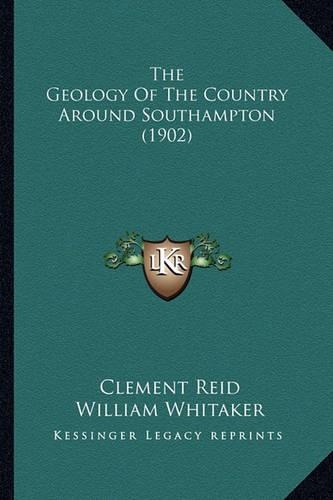 The Geology Of The Country Around Southampton (1902)