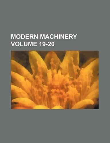 Modern Machinery Volume 19-20