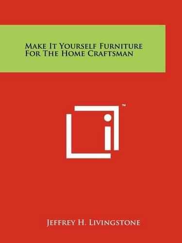 Make It Yourself Furniture For The Home Craftsman: (English)