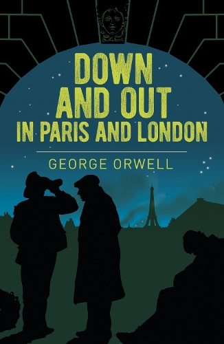 Down and Out in Paris and London: (Arcturus Classics)