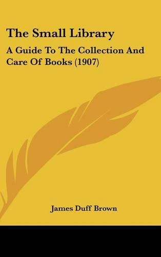 The Small Library: A Guide To The Collection And Care Of Books (1907)(395)