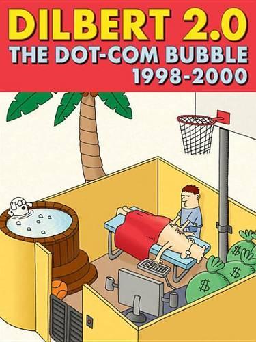 Dilbert 2.0: The Dot-Com Bubble 1998-2000