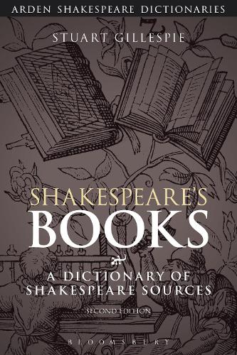 Shakespeare's Books: A Dictionary of Shakespeare Sources(Arden Shakespeare Dictionaries)