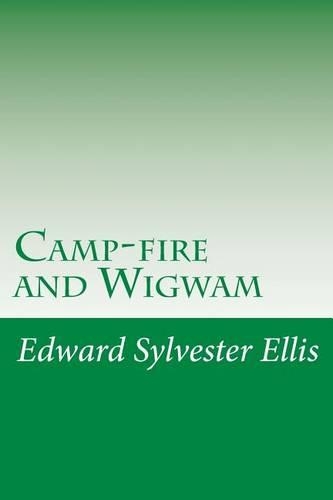 Camp-fire and Wigwam