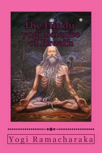 The Hindu-Yogi Science of Breath