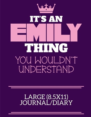 It's An Emily Thing You Wouldn't Understand Large (8.5x11) Journal/Diary